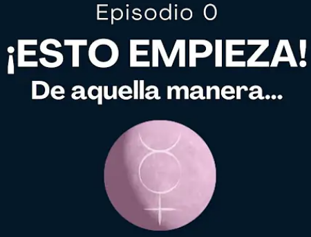 Toma de contacto. Pódcast. Episodio 0
